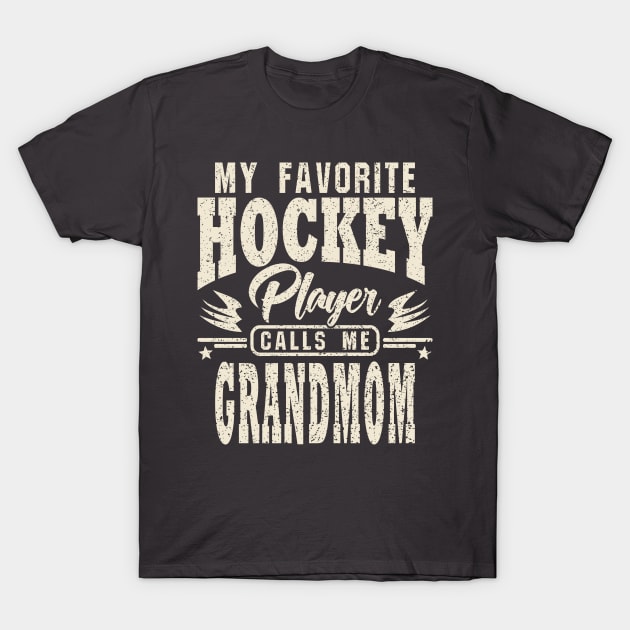 Grandmom My Favorite Hockey Player Calls Me T-Shirt by JaussZ